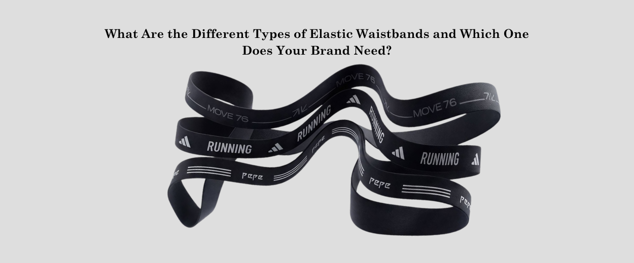 Types of Elastic Waistbands